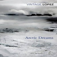 Barry Lopez Arctic Dreams Paperback Book