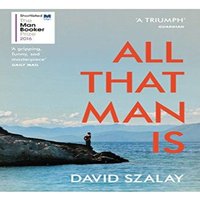 David Szalay All That Man Is Paperback Book