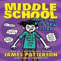 James Patterson Middle School: Just My Rotten Luck Paperback Book