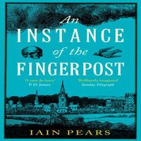 Iain Pears An Instance of the Fingerpost : Explore the murky world of