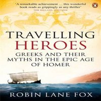 Robin Lane Fox Travelling Heroes Paperback Book