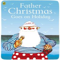 Raymond Briggs Father Christmas Goes on Holiday Paperback Book