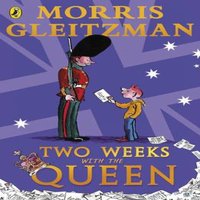 Morris Gleitzman Two Weeks with the Queen Paperback Book