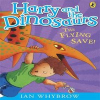Ian Whybrow Harry & the Dinosaurs: The Flying Save Paperback Book