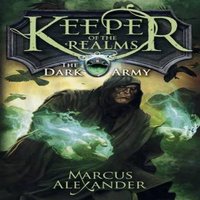 Marcus Alexander Keeper of the Realms: The Dark Army (Book 2) Paperback