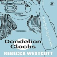 Rebecca Westcott Dandelion Clocks Paperback Book