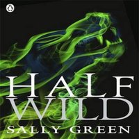 Sally Green Half Wild Paperback Book