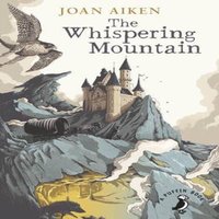 Joan Aiken Whispering Mountain (Prequel to the Wolves Chronicles series)