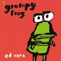 Ed Vere Grumpy Frog Paperback Book