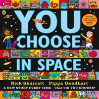 Pippa Goodhart You Choose in Space : A new story every time - what will YOU
