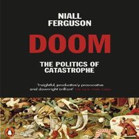 Niall Ferguson Doom: The Politics of Catastrophe Paperback Book