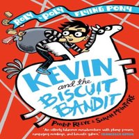 Philip Reeve Kevin & the Biscuit Bandit: A Roly-Poly Flying Pony Adventure