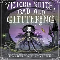 Harriet Muncaster Victoria Stitch: Bad & Glittering Paperback Book