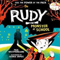 Paul Westmoreland Rudy & the Monster at School Paperback Book