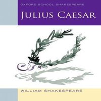 William Shakespeare Oxford School Shakespeare: Oxford School Shakespeare: Julius