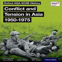 Lindsay Bruce Oxford AQA GCSE History: Conflict & Tension in Asia 1950-1975