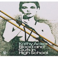 Kathy Acker Blood & Guts in High School Paperback Book