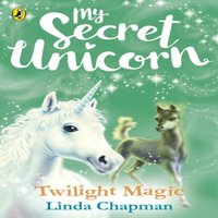 Linda Chapman My Secret Unicorn: Twilight Magic Paperback Book