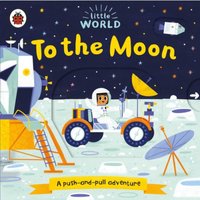 Allison Black Little World: To the Moon Board book Book