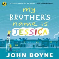 John Boyne My Brother's Name is Jessica Paperback Book