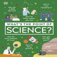 DK What's the Point of Science? Hardback Book