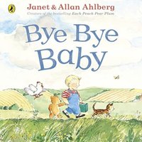 Allan Ahlberg Bye Bye Baby : A Sad Story with a Happy Ending Paperback Book