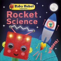 DK Baby Robot Explains... Rocket Science Board book Book