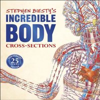 Richard Platt Stephen Biesty's Incredible Body Cross-Sections Hardback Book