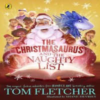 Tom Fletcher The Christmasaurus & the Naughty List Paperback Book