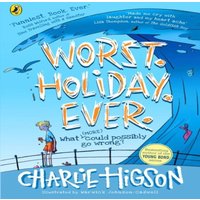 Charlie Higson Worst. Holiday. Ever. Paperback Book
