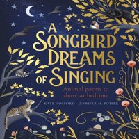 Kate Hosford Songbird Dreams of Singing Paperback Book