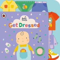 Ladybird Baby Touch: Get Dressed : A touch-and-feel playbook Board book