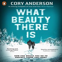 Cory Anderson What Beauty There Is Paperback Book
