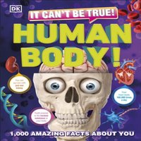 DK It Can't Be True Human Body Hardback Book