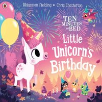 Rhiannon Fielding Ten Minutes to Bed: Little Unicorn's Birthday Paperback Book