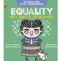 Maureen McQuerry Big Ideas for Little Philosophers: Equality with Simone de