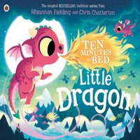 Rhiannon Fielding Ten Minutes to Bed: Little Dragon Paperback Book