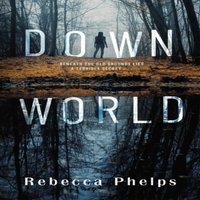 Rebecca Phelps Down World Paperback Book