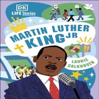 Laurie Calkhoven DK Life Stories: Martin Luther King Jr Hardback Book