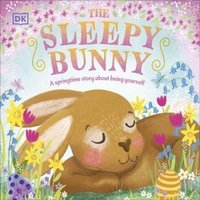 DK The Sleepy Bunny : A Springtime Story About Being Yourself Board