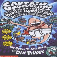 Dav Pilkey Big, Bad Battle of the Bionic Booger Boy Part Two:The Revenge of