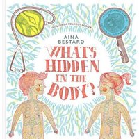 Aina Bestard What's Hidden In The Body? Hardback Book
