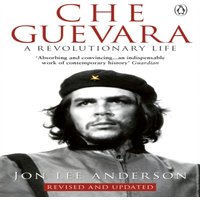 Jon Lee Anderson Che Guevara Paperback Book