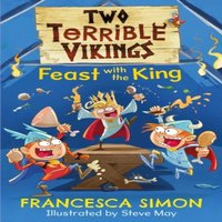 Francesca Simon Two Terrible Vikings Feast with the King Paperback Book