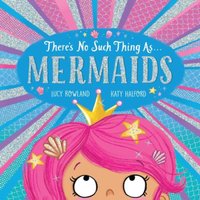 Lucy Rowland There's No Such Thing as Mermaids (PB) Paperback Book