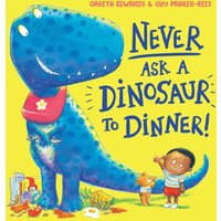 Gareth Edwards Never Ask a Dinosaur to Dinner (NE) Paperback Book