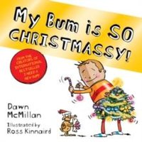 Dawn McMillan My Bum is SO CHRISTMASSY Paperback Book