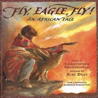 Christopher Gregorowski Fly, Eagle, Fly : An African Tale Paperback Book