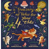 Gabby Dawnay A Treasury of Tales for Four-Year-Olds : 40 Stories Recommended by