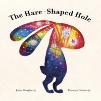 John Dougherty The Hare-Shaped Hole : The multi-award-winning picture book Paperback